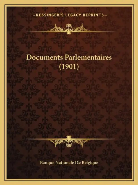 Documents Parlementaires (1901) by Banque Nationale de Belgique