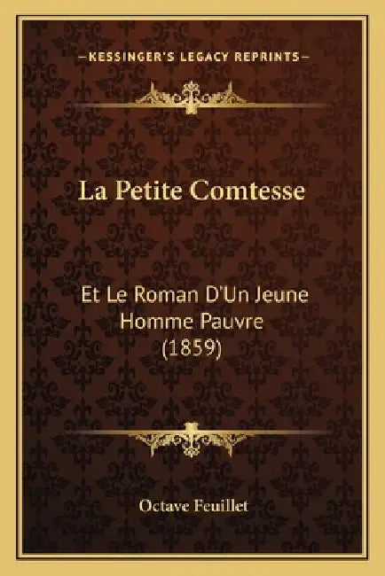 La Petite Comtesse: Et Le Roman D'Un Jeune Homme Pauvre (1859) by Octave Feuillet