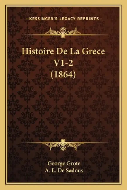 Histoire De La Grece V1-2 (1864) by George Grote, A. L. De Sadous