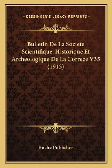 Bulletin De La Societe Scientifique, Historique Et Archeologique De La ...