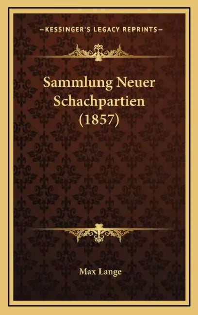 Sammlung Neuer Schachpartien (1857) by Max Lange