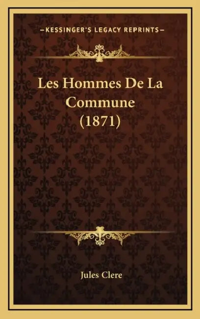 Les Hommes De La Commune (1871) by Jules Clere