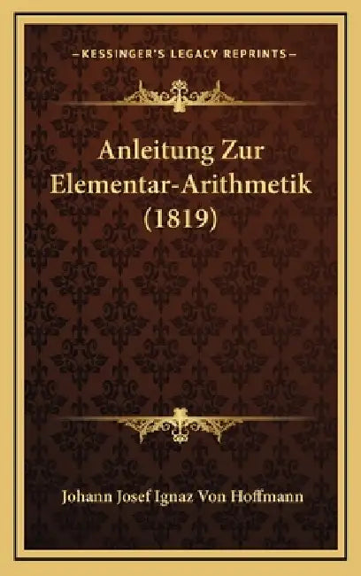 Anleitung Zur Elementar-Arithmetik (1819) by Johann Josef Ignaz Von Hoffmann