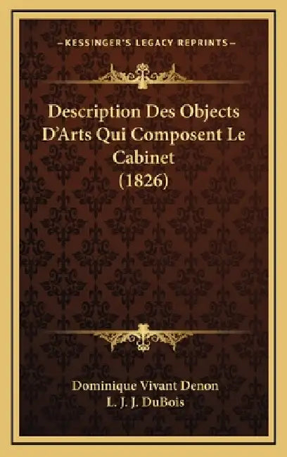 Description Des Objects D'Arts Qui Composent Le Cabinet (1826) by Dominique Vivant Denon, L. J. J. DuBois