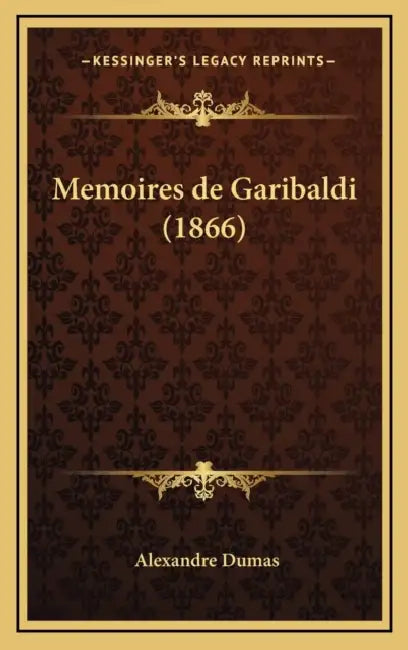 Memoires de Garibaldi (1866) by Alexandre Dumas