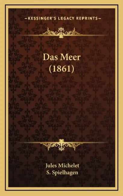 Das Meer (1861) by Jules Michelet, S. Spielhagen
