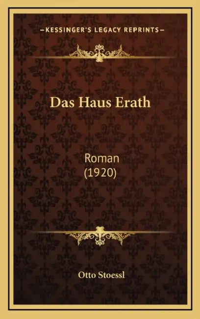 Das Haus Erath: Roman (1920) by Otto Stoessl