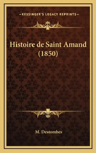 Histoire de Saint Amand (1850) by M. Destombes