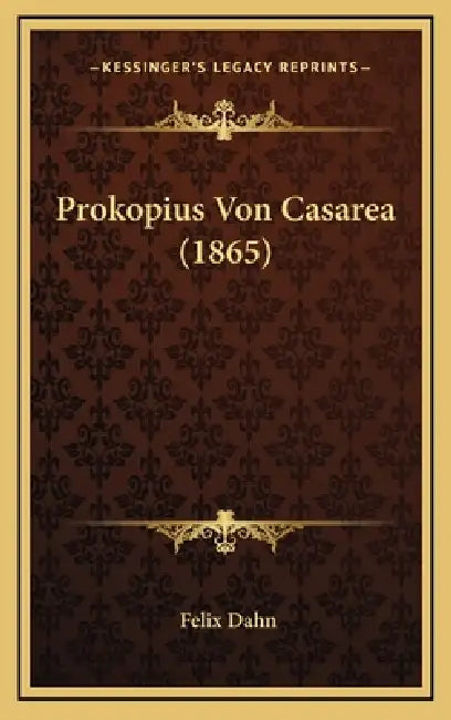 Prokopius Von Casarea (1865) by Felix Dahn