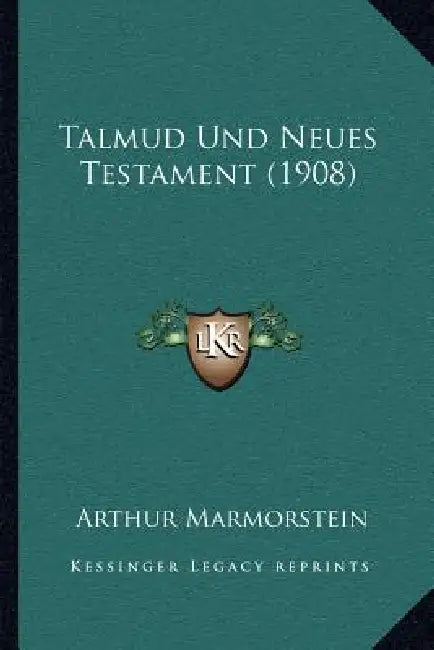 Talmud Und Neues Testament (1908) by Arthur Marmorstein