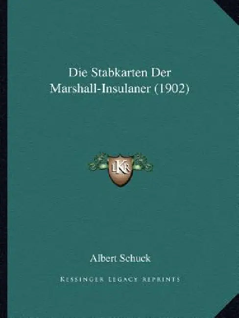 Die Stabkarten Der Marshall-Insulaner (1902) by Albert Schuck