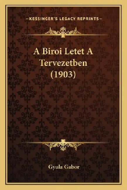 A Biroi Letet A Tervezetben (1903) by Gyula Gabor