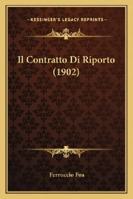 Il Contratto Di Riporto (1902) by Ferruccio Foa