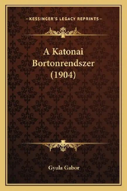 A Katonai Bortonrendszer (1904) by Gyula Gabor
