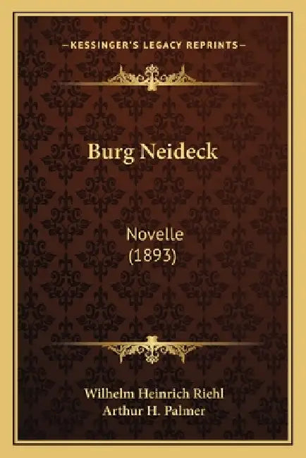 Burg Neideck: Novelle (1893) by Wilhelm Heinrich Riehl, Arthur H. Palmer