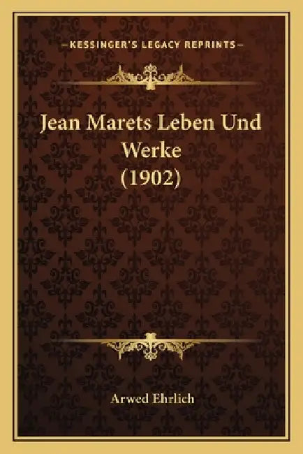 Jean Marets Leben Und Werke (1902) by Arwed Ehrlich