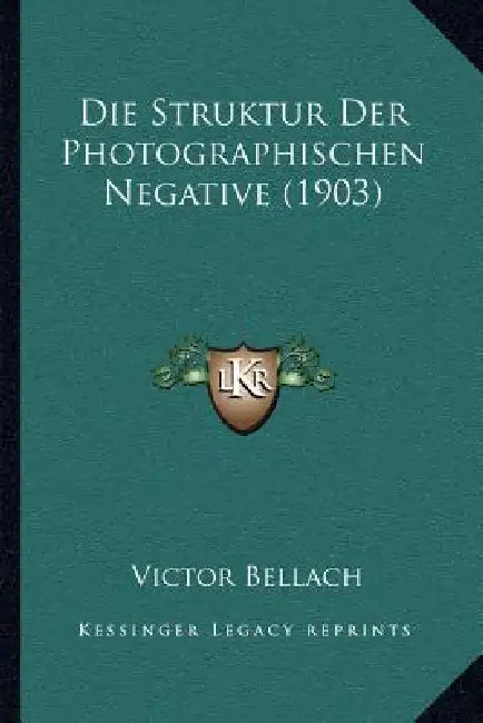 Die Struktur Der Photographischen Negative (1903) by Victor Bellach