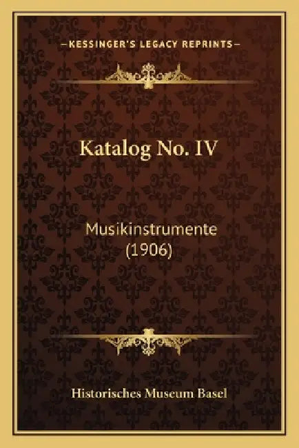 Katalog No. IV: Musikinstrumente (1906) by Historisches Museum Basel