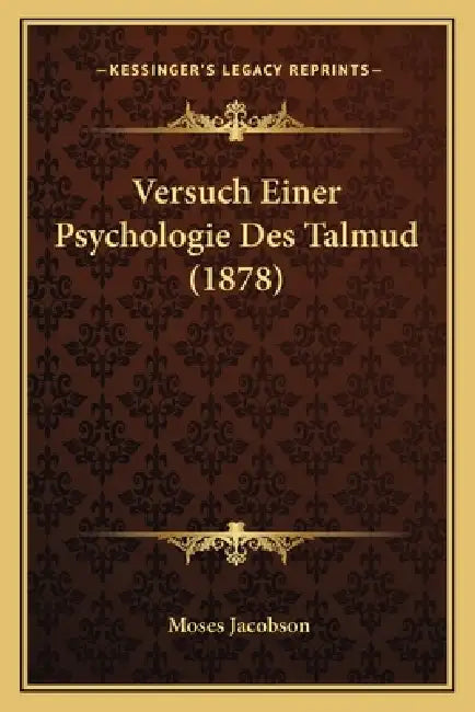 Versuch Einer Psychologie Des Talmud (1878) by Moses Jacobson