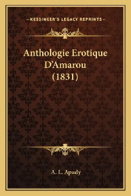 Anthologie Erotique D'Amarou (1831) by A. L. Apudy