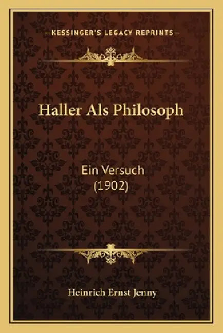 Haller Als Philosoph: Ein Versuch (1902) by Heinrich Ernst Jenny