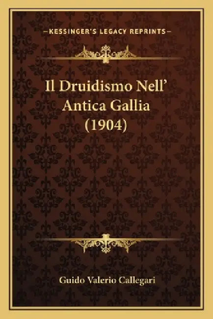 Il Druidismo Nell' Antica Gallia (1904) by Guido Valerio Callegari