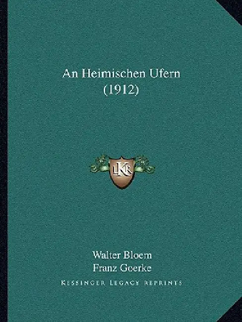 An Heimischen Ufern (1912) by Walter Bloem, Franz Goerke