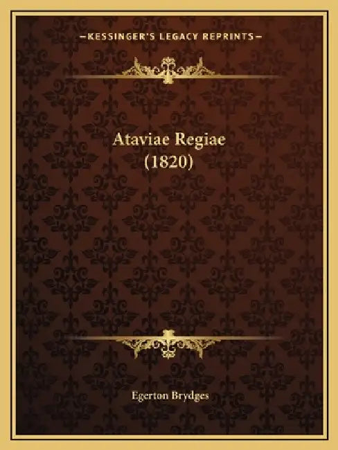 Ataviae Regiae (1820) by Egerton Brydges