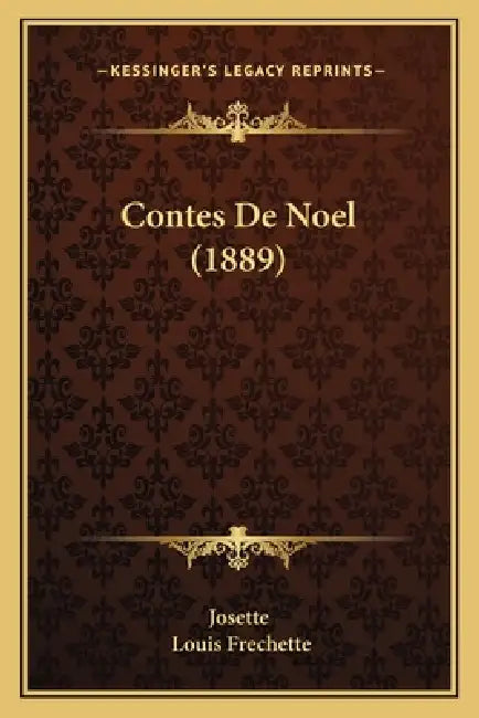 Contes De Noel (1889) by Josette, Louis Frechette