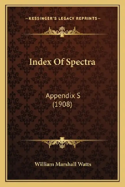 Index Of Spectra: Appendix S (1908) by William Marshall Watts