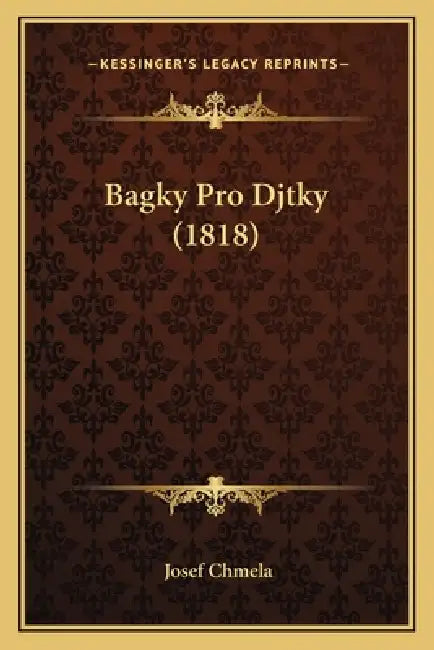 Bagky Pro Djtky (1818) by Josef Chmela