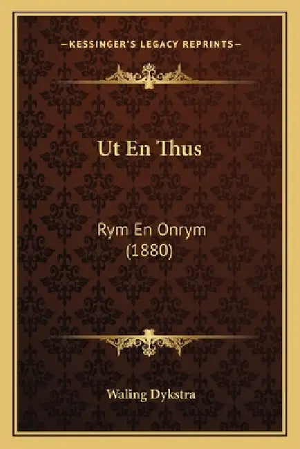 Ut En Thus: Rym En Onrym (1880) by Waling Dykstra