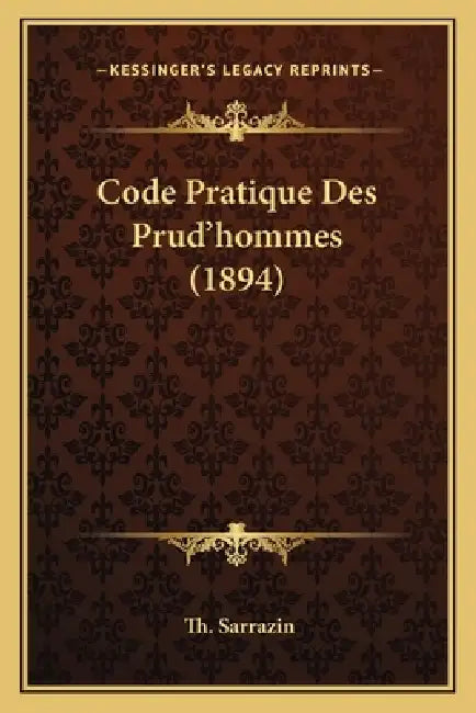 Code Pratique Des Prud'hommes (1894) by Th Sarrazin