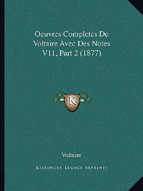 Oeuvres Completes De Voltaire Avec Des Notes V11, Part 2 (1877) by Voltaire