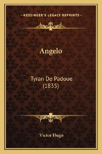 Angelo: Tyran De Padoue (1835) by Victor Hugo