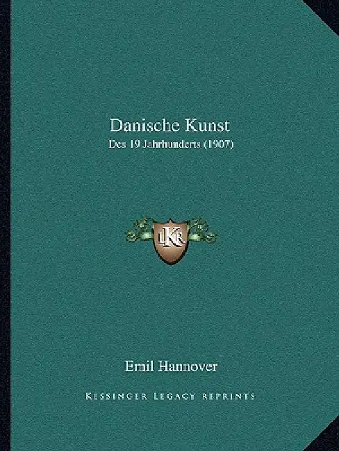 Danische Kunst: Des 19 Jahrhunderts (1907) by Emil Hannover