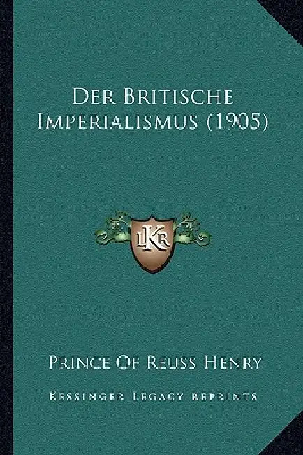 Der Britische Imperialismus (1905) by Prince Of Reuss Henry