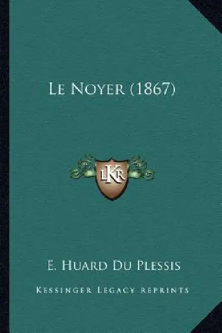 Le Noyer (1867) by E. Huard Du Plessis
