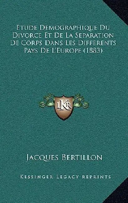 Etude Demographique Du Divorce Et De La Separation De Corps Dans Les Differents Pays De L'Europe (1883) by Jacques Bertillon