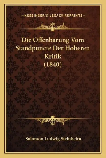 Die Offenbarung Vom Standpuncte Der Hoheren Kritik (1840) by Salomon Ludwig Steinheim