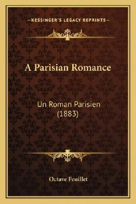 A Parisian Romance: Un Roman Parisien (1883) by Octave Feuillet
