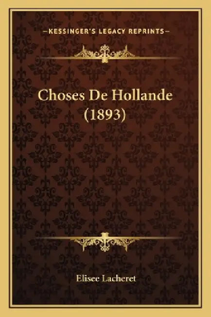 Choses De Hollande (1893) by Elisee Lacheret