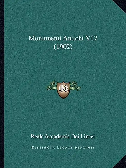 Monumenti Antichi V12 (1902) by Reale Accademia Dei Lincei