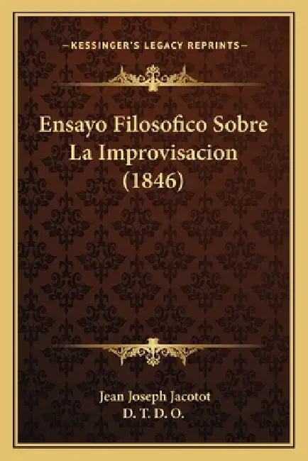 Ensayo Filosofico Sobre La Improvisacion (1846) by Jean Joseph Jacotot, D T D O