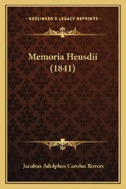 Memoria Heusdii (1841) by Jacobus Adolphus Carolus Rovers