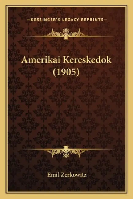 Amerikai Kereskedok (1905) by Emil Zerkowitz