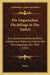 Die Ungarischen Fluchtlinge In Der Turkei: Eine Zusammenstellung Bisher Unbekannter Daten Zur Geschichte Der Emigration Von 1849 (1851) by Imrefi