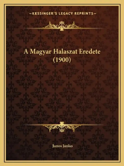 A Magyar Halaszat Eredete (1900) by Janos Janko