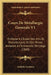 Cours De Metallurgie Generale V1: Professe A L'Ecole Des Arts Et Manufactures Et Des Mines Annexee A L'Universite De Liege (1860) by Adolphe Lesoinne