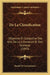 De La Classification: Objective Et Subjective Des Arts, De La Litterature Et Des Sciences (1893) by Raoul De La Grasserie